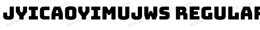 Jyicaoyimujws Regular字体转换
